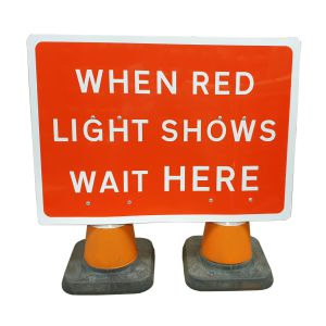 Cone Sign 'When Red Light Shows Wait Here'